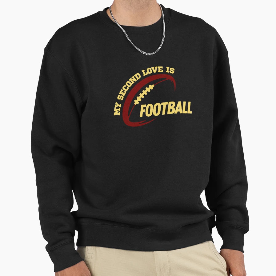 My Second Love Is Football Football Sweatshirt - Unique Graphic for Adults - T-Shirt, Sweatshirt, Hoodie