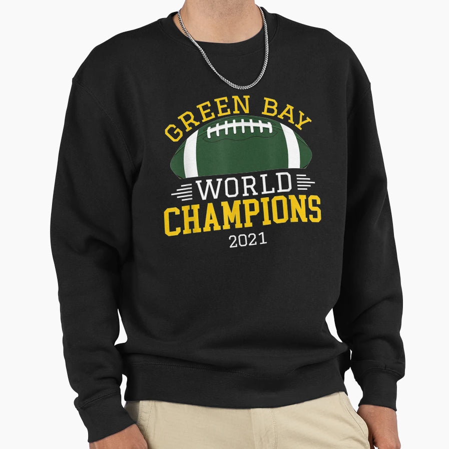 Green Bay World Champions 2021 Sweatshirt - Fun Novelty Design for Adults - T-Shirt, Sweatshirt, Hoodie