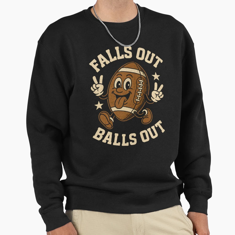 Falls Out Balls Out Sweatshirt - Trendy Graphic for Adults - T-Shirt, Sweatshirt, Hoodie