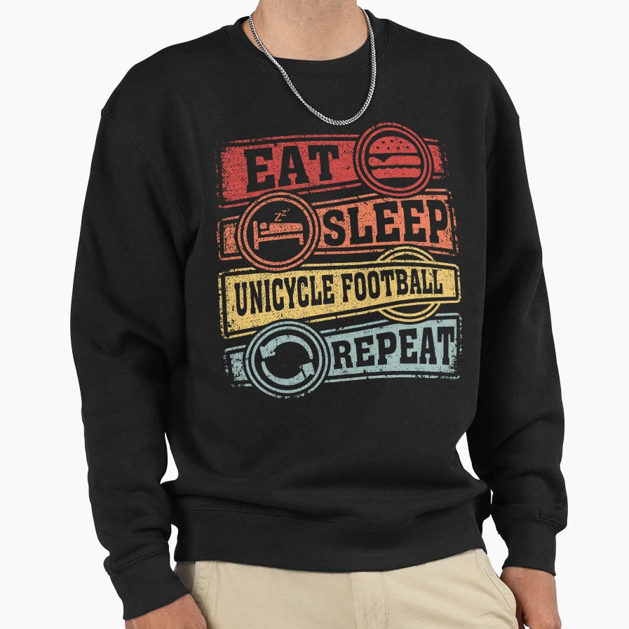 Eat Sleep Unicycle Football Repeat Sweatshirt - Aesthetic Graphic Unisex - T-Shirt, Sweatshirt, Hoodie