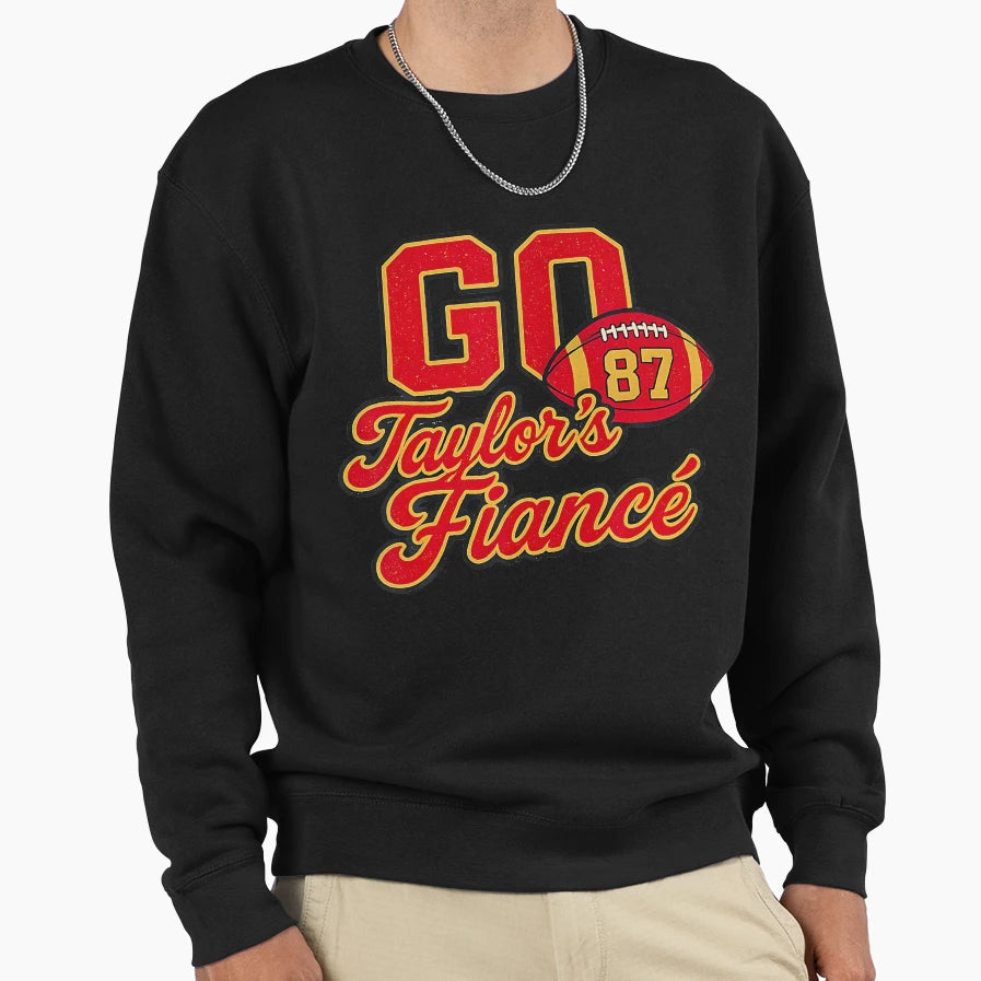 Go Taylors Fianc Funny Sweatshirt - Aesthetic Graphic for Adults - T-Shirt, Sweatshirt, Hoodie