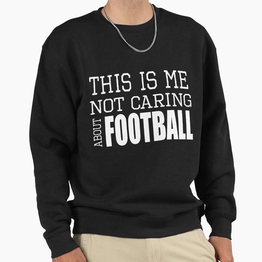 This Is Me Not Caring About Sweatshirt - Minimalist Print Men Women - T-Shirt, Sweatshirt, Hoodie