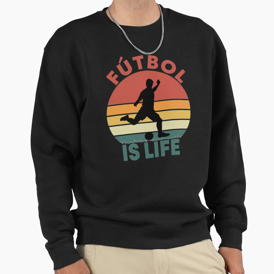 Futbol Is Life Sweatshirt - Unique Graphic Men Women - T-Shirt, Sweatshirt, Hoodie