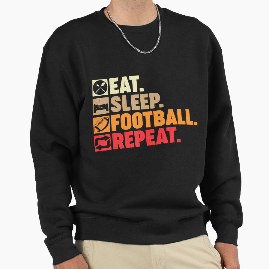 Eat Sleep Football Repeat Coach Sweatshirt - Trendy Graphic for Adults - T-Shirt, Sweatshirt, Hoodie
