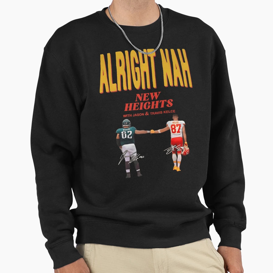 TK And JK Alright Nah Sweatshirt - Aesthetic Graphic Unisex - T-Shirt, Sweatshirt, Hoodie