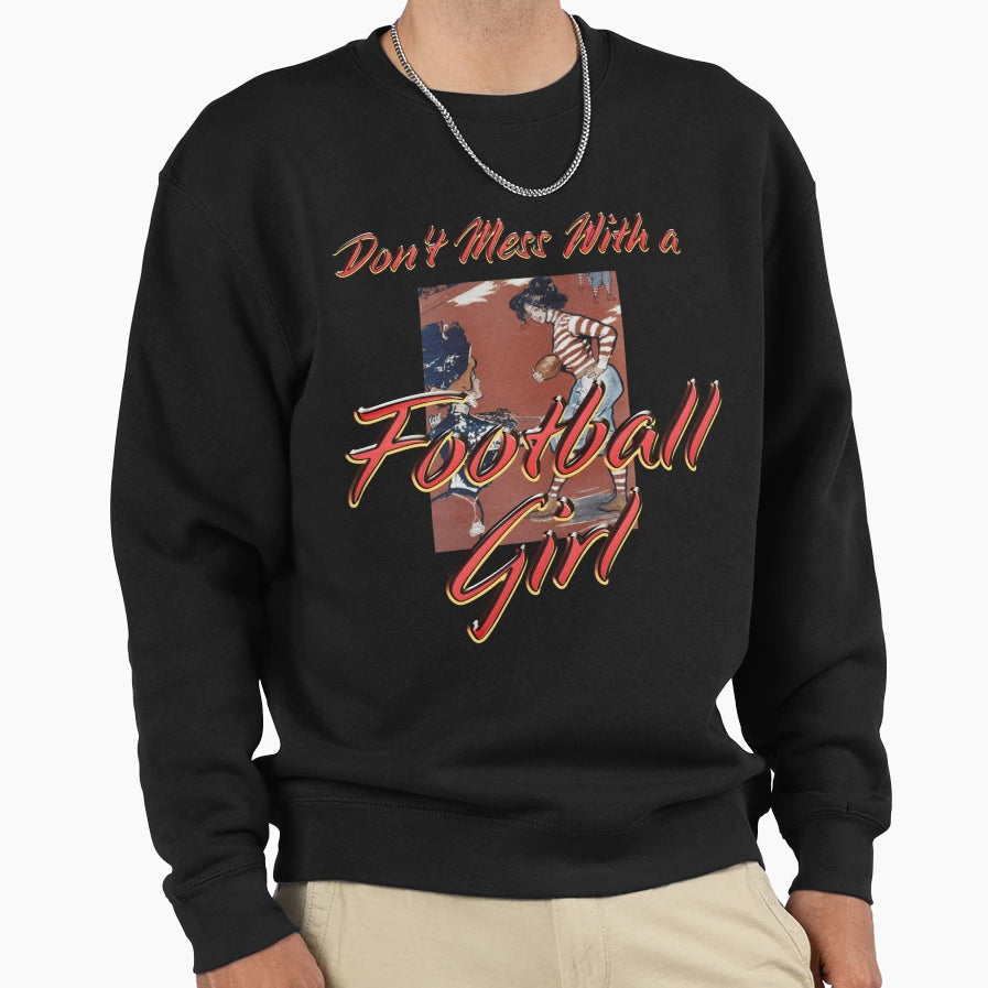 Dont Mess Football Sweatshirt - Graphic Print Unisex - T-Shirt, Sweatshirt, Hoodie