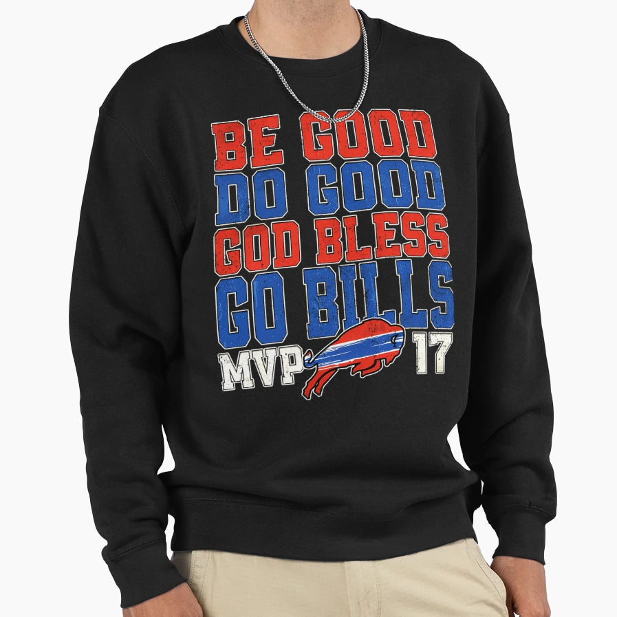 Be Good Do Good God Bless Go Sweatshirt - Casual Everyday Wear Men Women - T-Shirt, Sweatshirt, Hoodie