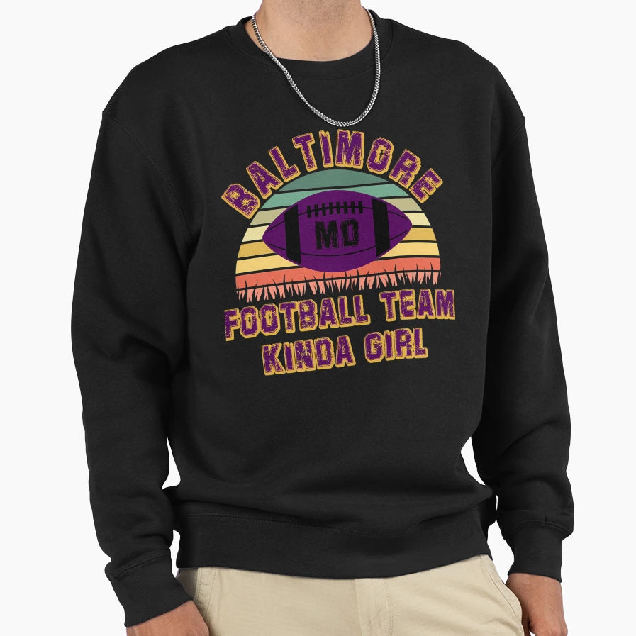 Baltimore Ravens Football Team Kinda Sweatshirt - Unique Graphic Unisex - T-Shirt, Sweatshirt, Hoodie