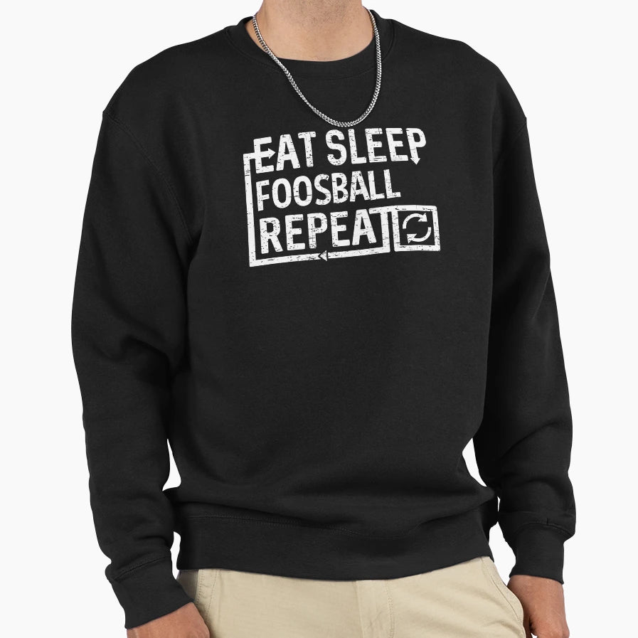 Eat Sleep Foosball Sweatshirt - Streetwear Style for Adults - T-Shirt, Sweatshirt, Hoodie