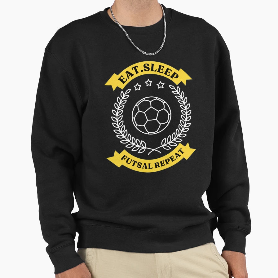 Eat Sleep Futsal Repeat Sweatshirt - Unique Graphic Men Women - T-Shirt, Sweatshirt, Hoodie