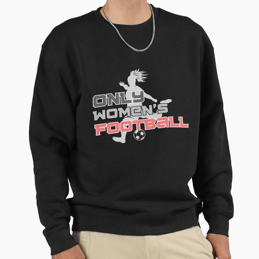 Only Womens Football 2 Sweatshirt - Trendy Graphic Unisex - T-Shirt, Sweatshirt, Hoodie