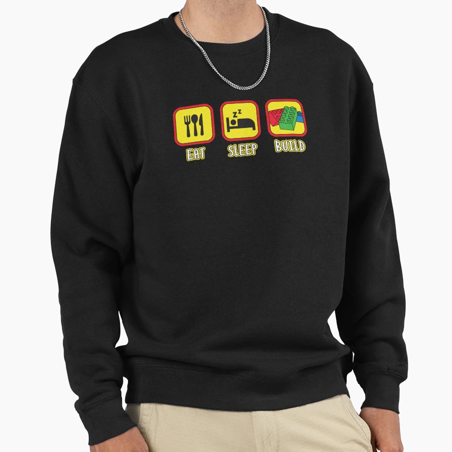 Eat Sleep Build Toy Brick Lover Sweatshirt - Streetwear Style Men Women - T-Shirt, Sweatshirt, Hoodie