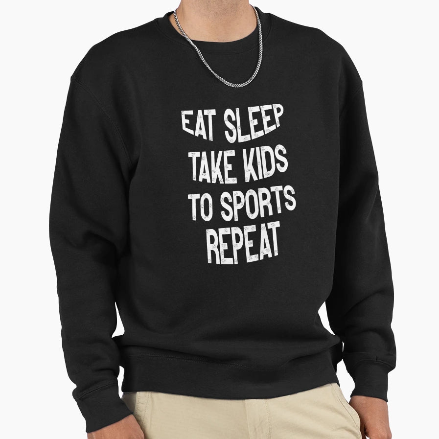 Eat Sleep Take To Sports Repeat Sweatshirt - Unique Graphic Men Women - T-Shirt, Sweatshirt, Hoodie