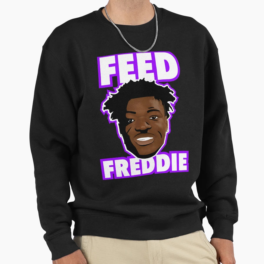 Feed Freddie Sweatshirt - Custom Art Print Men Women - T-Shirt, Sweatshirt, Hoodie