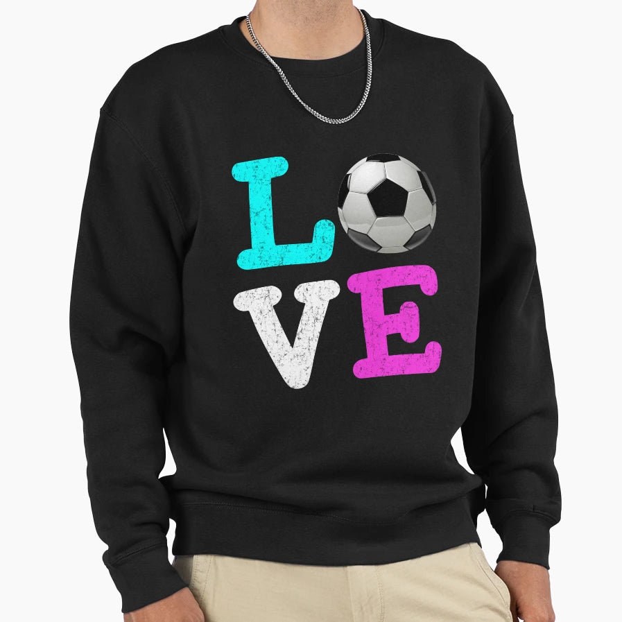Fun Soccer Love Gift Sweatshirt - Novelty Apparel for Adults - T-Shirt, Sweatshirt, Hoodie