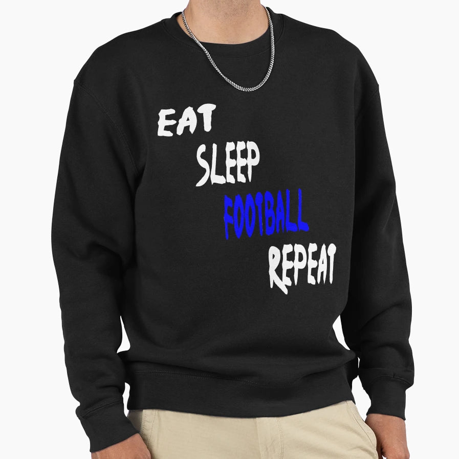 Copy Eat Sleep Football Repeat Sweatshirt - Aesthetic Graphic Unisex - T-Shirt, Sweatshirt, Hoodie