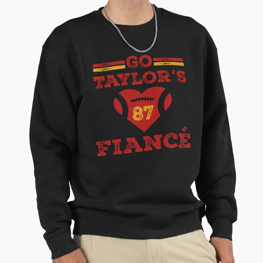 Go Taylors Fianc Football Season Fan Sweatshirt - Unique Graphic Unisex - T-Shirt, Sweatshirt, Hoodie