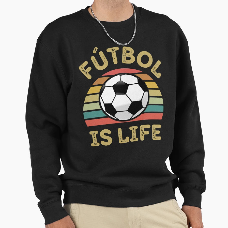 Futbol Is Life Sweatshirt - Graphic Print for Adults - T-Shirt, Sweatshirt, Hoodie