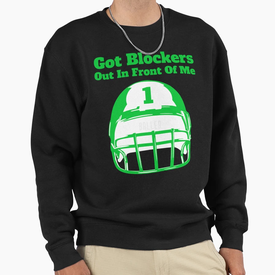 Got Blockers Out Front Me Sweatshirt - Aesthetic Graphic for Adults - T-Shirt, Sweatshirt, Hoodie