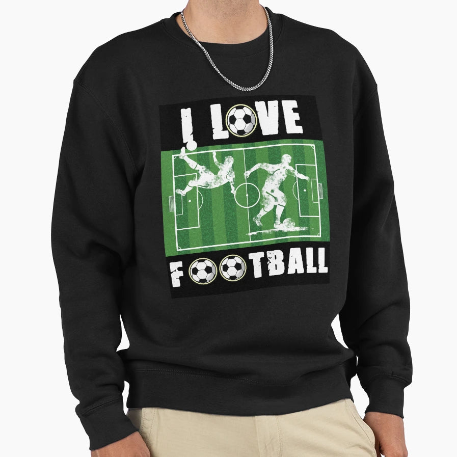 I Love Football Sweatshirt - Streetwear Style Unisex - T-Shirt, Sweatshirt, Hoodie