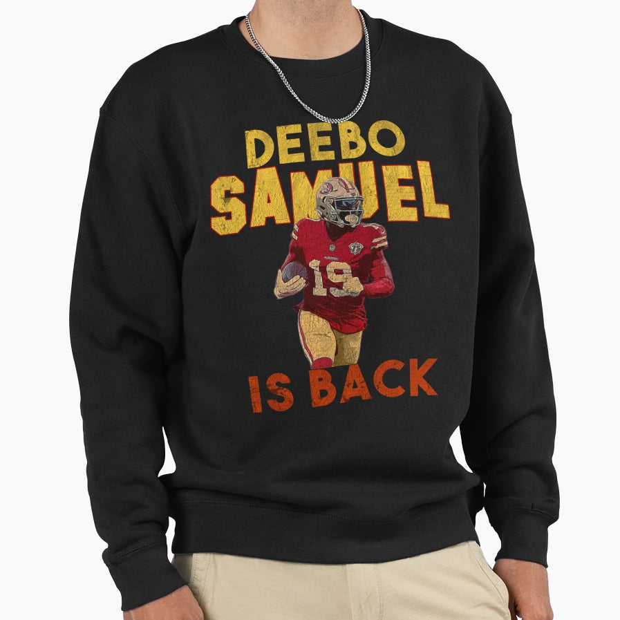Deebo Sport Samuel Is Back Sweatshirt - Graphic Print Unisex - T-Shirt, Sweatshirt, Hoodie