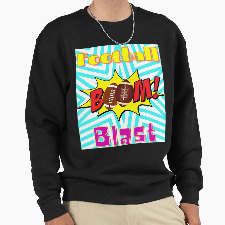 Football Blast Sweatshirt - Streetwear Style Unisex - T-Shirt, Sweatshirt, Hoodie