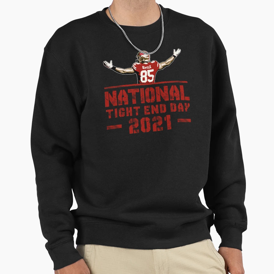 National Tight Ends Day Sweatshirt - Streetwear Style Unisex - T-Shirt, Sweatshirt, Hoodie