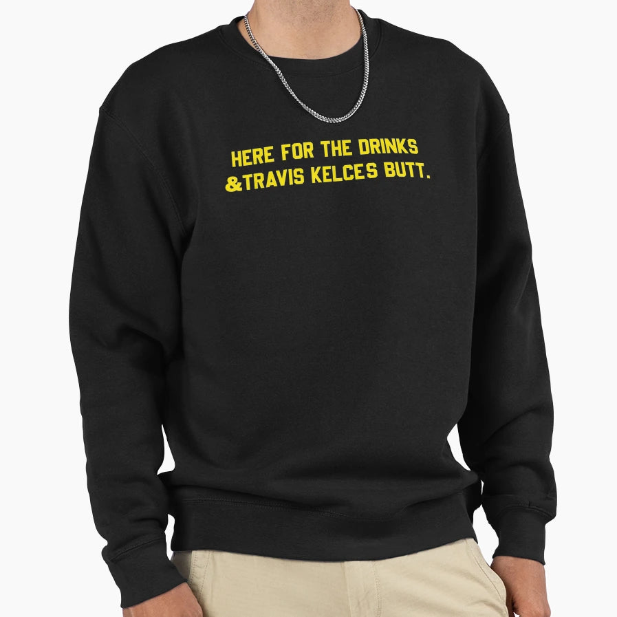 Here Drinks Travis Kelces Butt Sweatshirt - Unique Graphic Men Women - T-Shirt, Sweatshirt, Hoodie