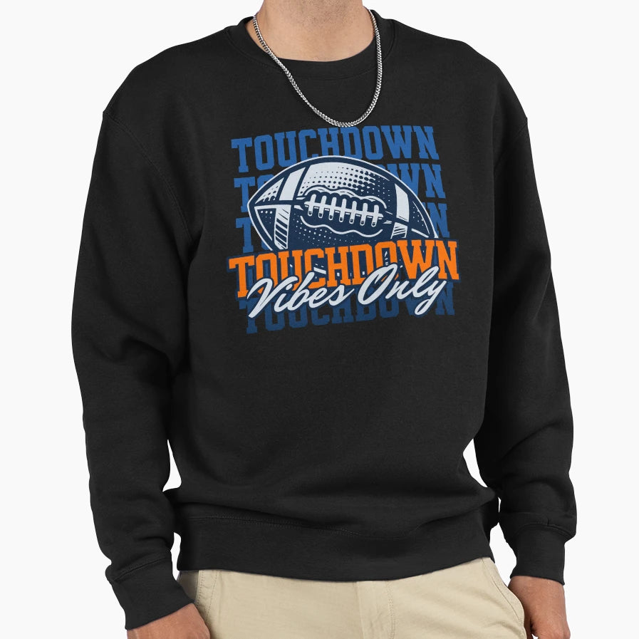 Touchdown Vibes Only Sweatshirt - Minimalist Print Men Women - T-Shirt, Sweatshirt, Hoodie