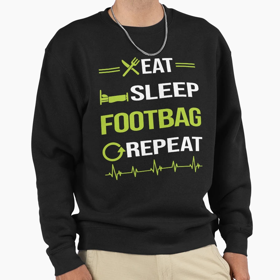 Funny Eat Sleep Repeat Footbag Sweatshirt - Casual Everyday Wear Unisex - T-Shirt, Sweatshirt, Hoodie