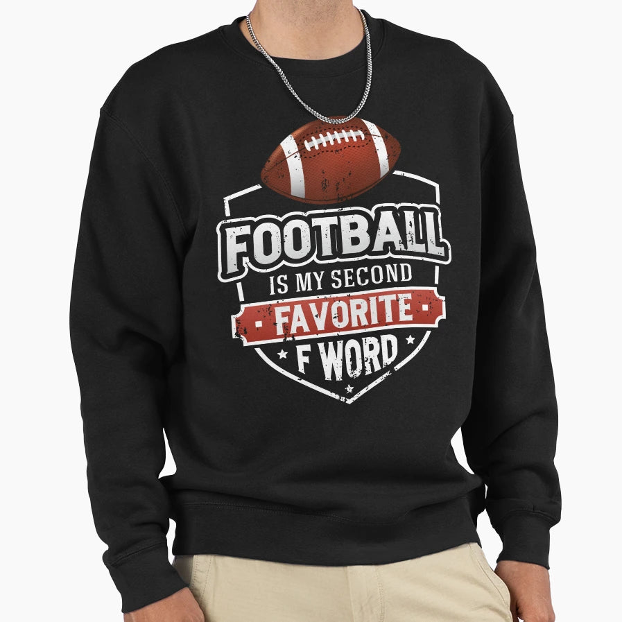 Football Is My Second Favorite F T-Shirt - Aesthetic Graphic for Adults - T-Shirt, Sweatshirt, Hoodie