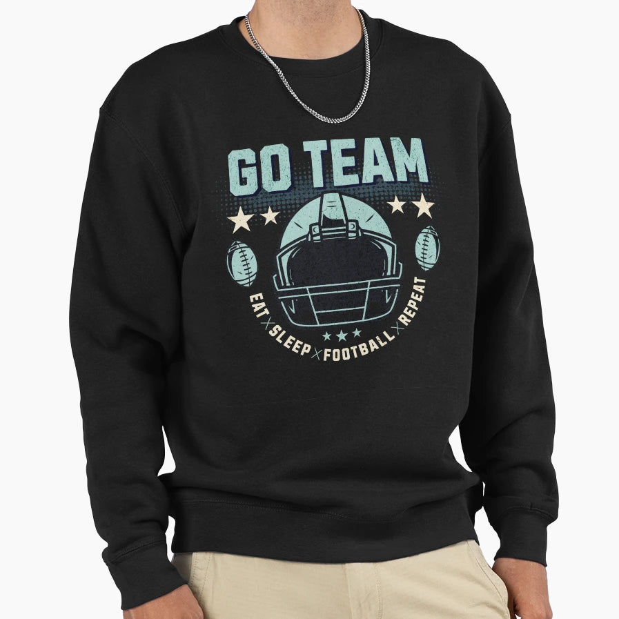 Go Team Eat Sleep Football Sweatshirt - Casual Everyday Wear for Adults - T-Shirt, Sweatshirt, Hoodie