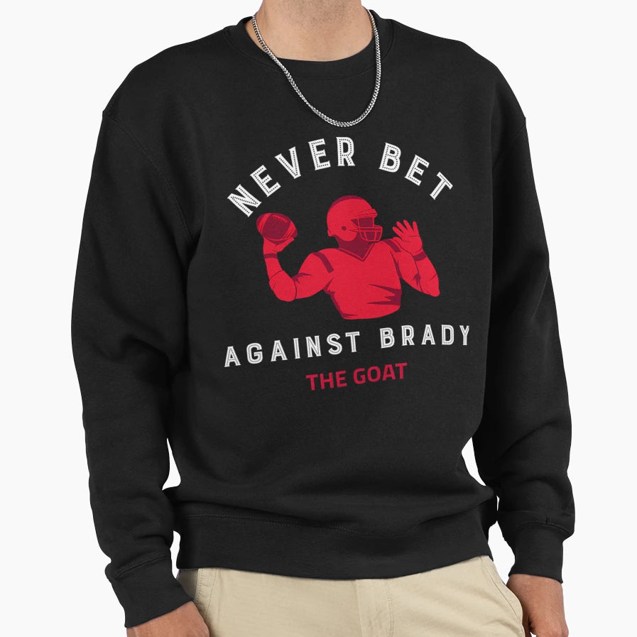 Never Bet Against Brady Goat Sweatshirt - Unique Graphic for Adults - T-Shirt, Sweatshirt, Hoodie