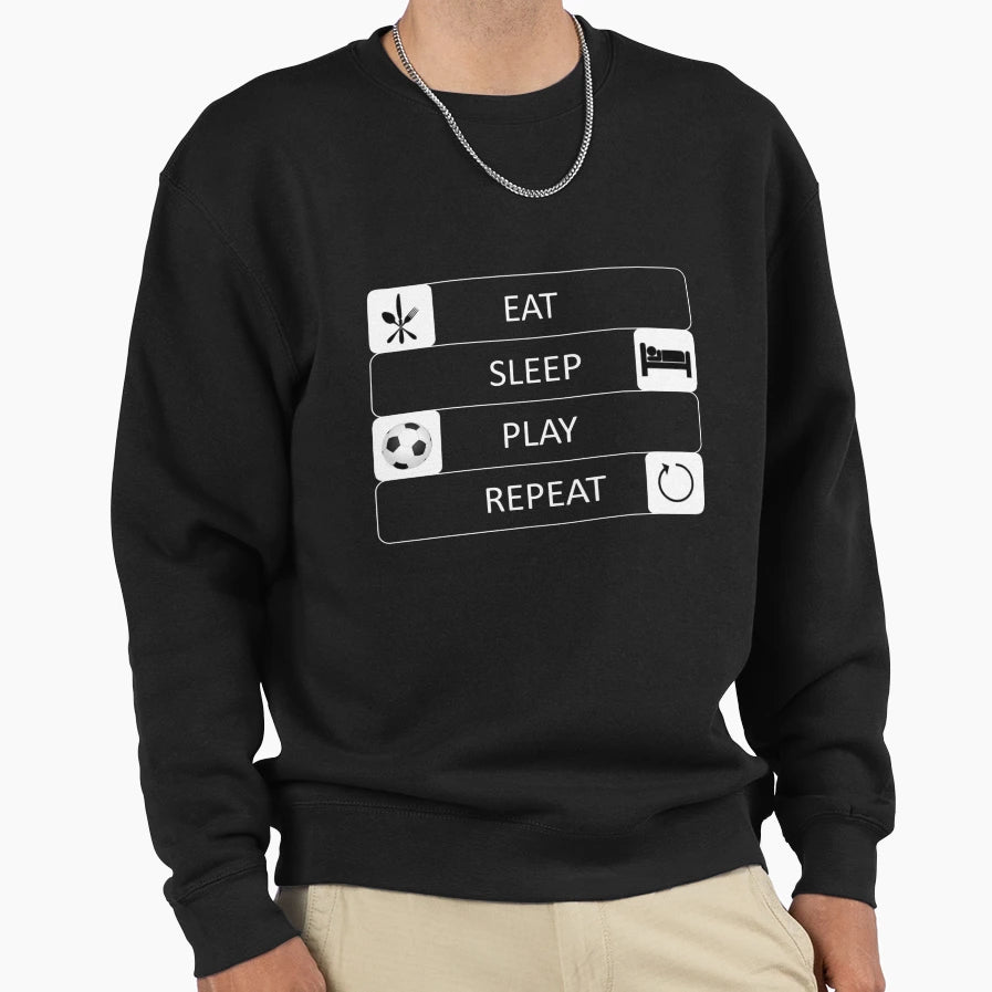 Eat Sleep Play Repeat Soccer Football Sweatshirt - Graphic Print Unisex - T-Shirt, Sweatshirt, Hoodie