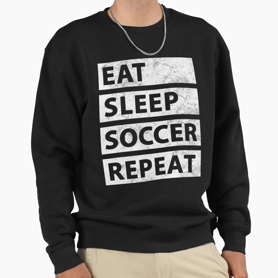 Soccer Player Eat Sleep Soccer T-Shirt - Novelty Apparel Men Women - T-Shirt, Sweatshirt, Hoodie