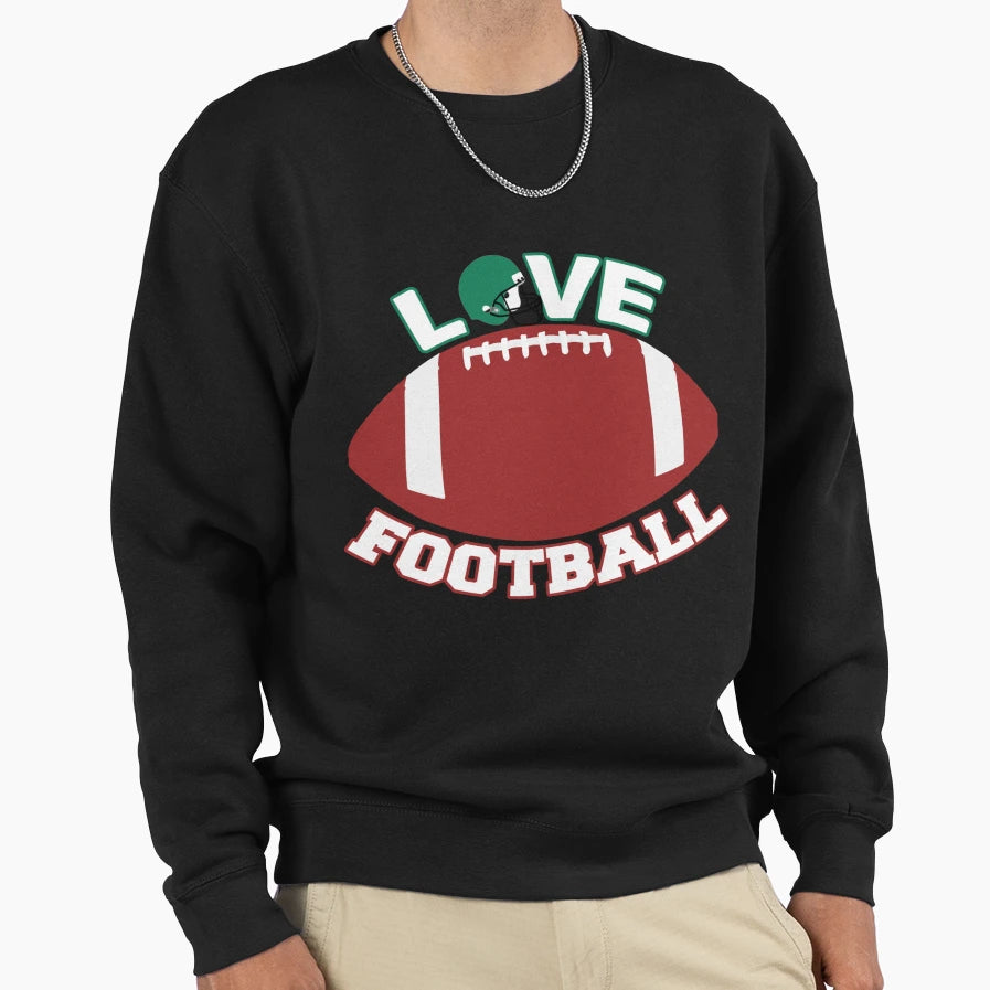 Love Football Sweatshirt - Streetwear Style for Adults - T-Shirt, Sweatshirt, Hoodie