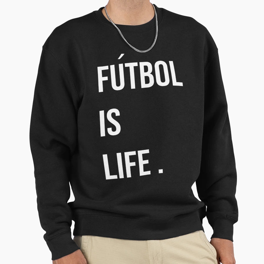 Futbol Is Life Sweatshirt - Trendy Graphic for Adults - T-Shirt, Sweatshirt, Hoodie