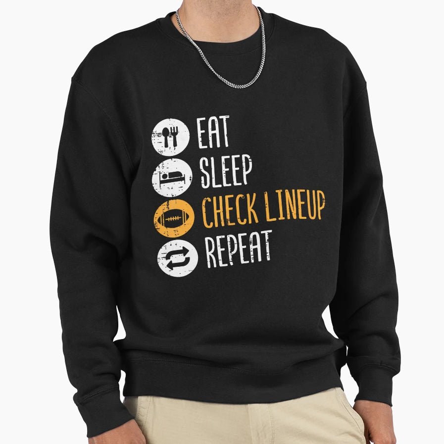 Eat Sleep Check Lineup Repeat Sweatshirt - Unique Graphic Men Women - T-Shirt, Sweatshirt, Hoodie