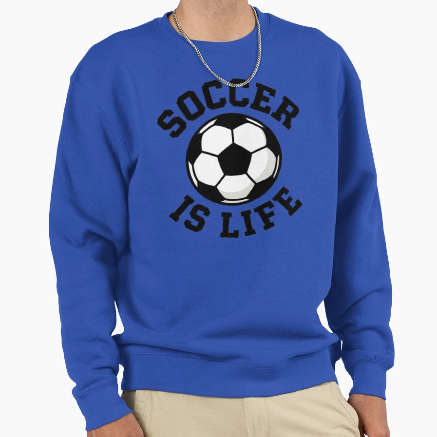 Soccer Is Life Sweatshirt - Minimalist Print for Adults - T-Shirt, Sweatshirt, Hoodie