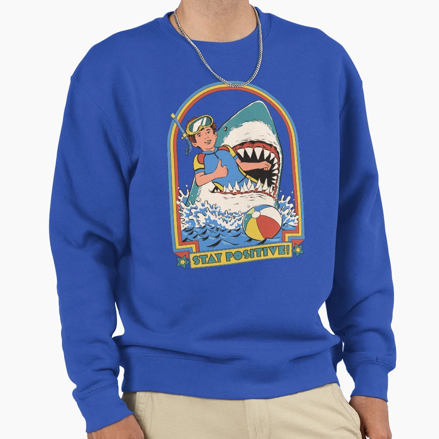 Stay Positive Sweatshirt - Trendy Graphic Unisex - T-Shirt, Sweatshirt, Hoodie
