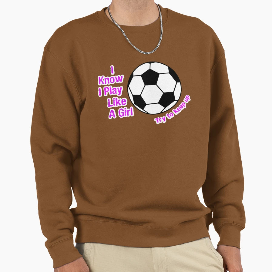 I Know I Play Like Try To Keep Up T-Shirt - Custom Art Print for Adults - T-Shirt, Sweatshirt, Hoodie