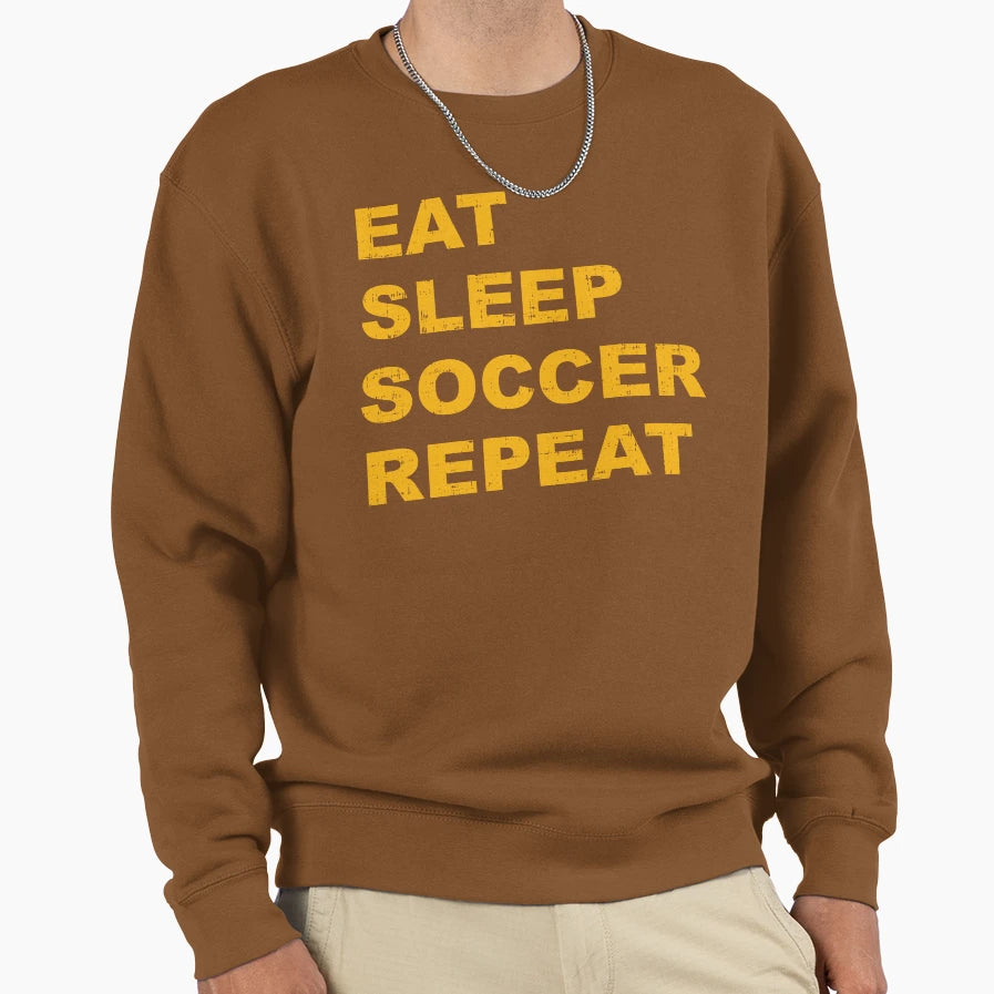 Eat Sleep Soccer Repeat Sweatshirt - Streetwear Style Unisex - T-Shirt, Sweatshirt, Hoodie