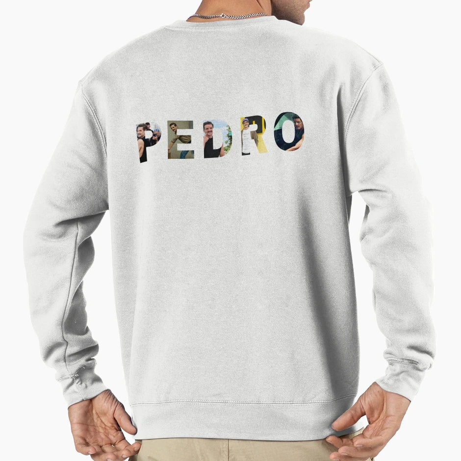 Pedro Pascal Letters Sweatshirt - Streetwear Style Men Women - T-Shirt, Sweatshirt, Hoodie