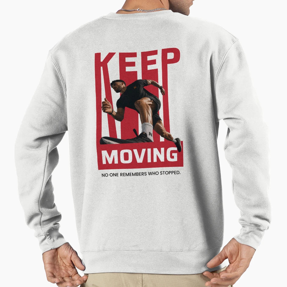 Keep Moving Motivational Running Sweatshirt - Trendy Graphic Men Women - T-Shirt, Sweatshirt, Hoodie