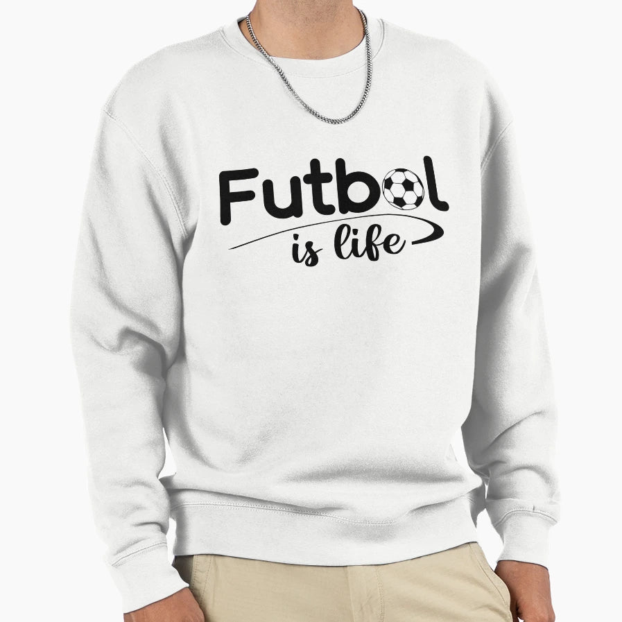 Futbol Is Life T-Shirt - Trendy Graphic for Adults - T-Shirt, Sweatshirt, Hoodie