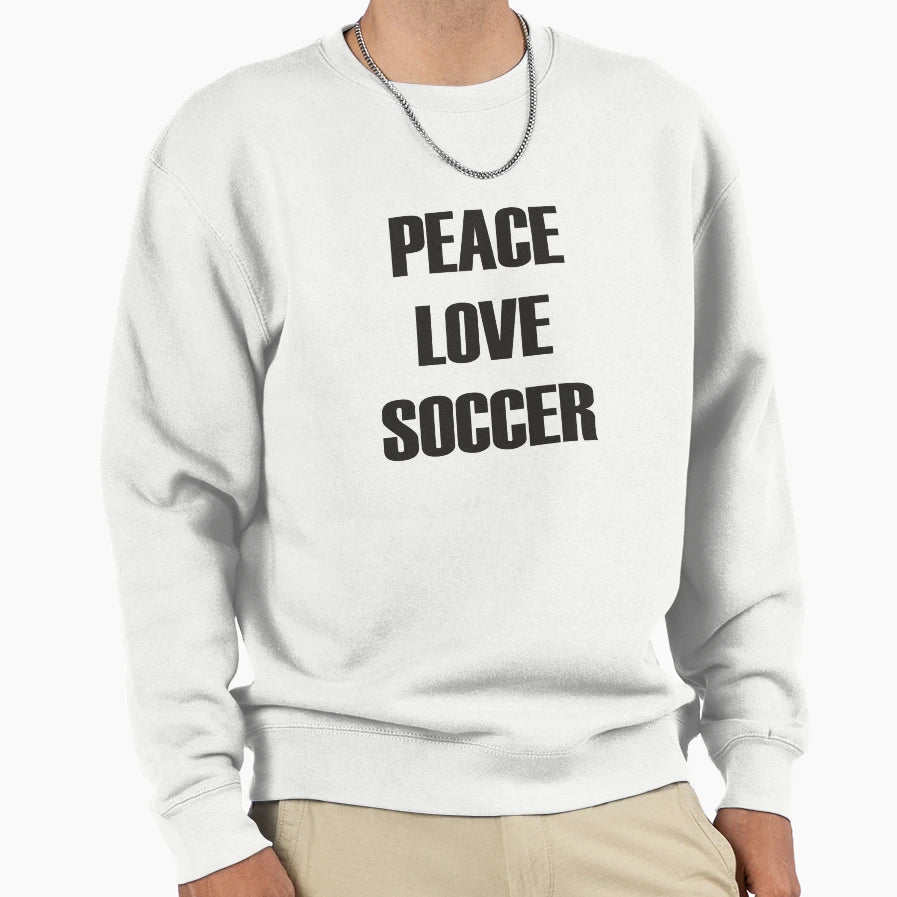 Peace Love Soccer Sweatshirt - Unique Graphic Men Women - T-Shirt, Sweatshirt, Hoodie