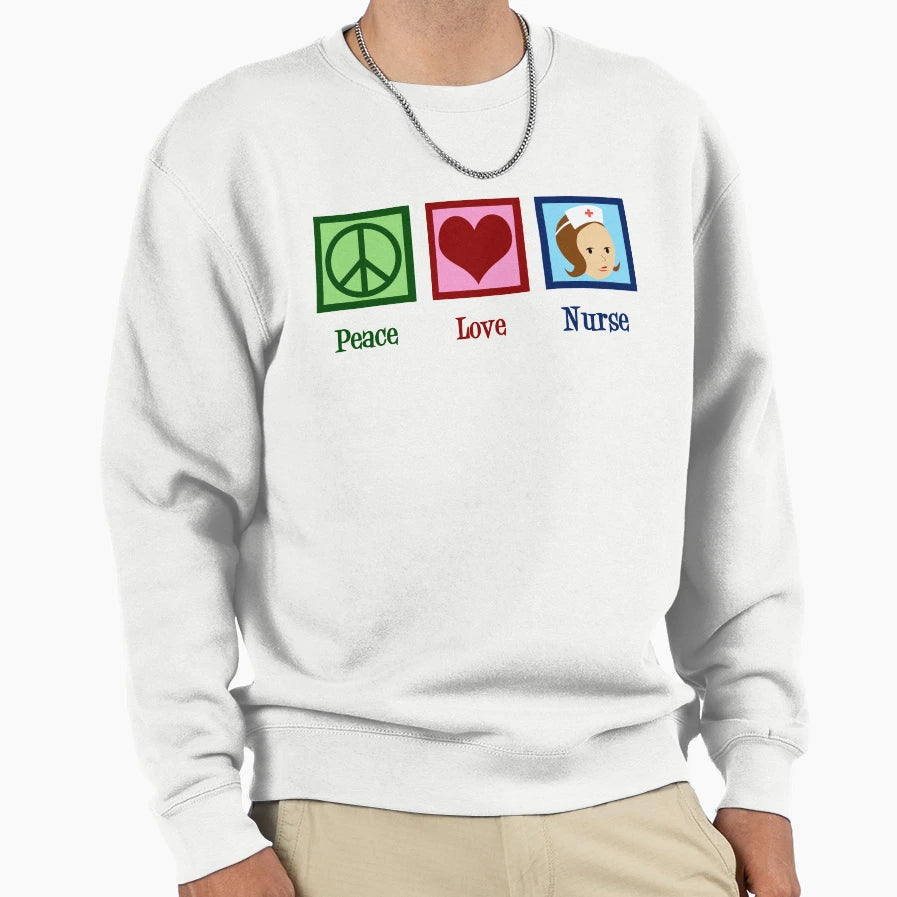 Peace Love Nurse Sweatshirt - Casual Everyday Wear Men Women - T-Shirt, Sweatshirt, Hoodie