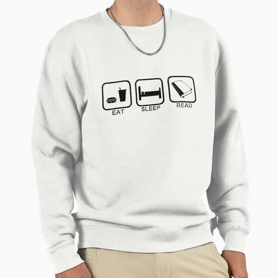 Eat Sleep Read Sweatshirt - Fun Novelty Design Men Women - T-Shirt, Sweatshirt, Hoodie