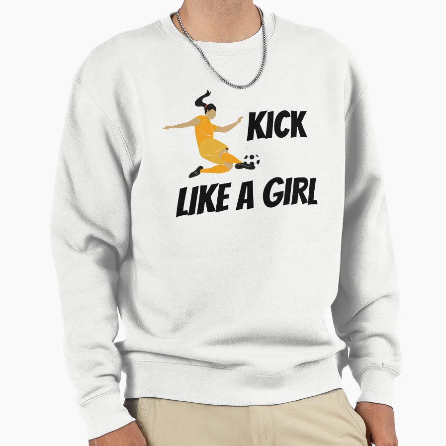 Kick Like Sweatshirt - Streetwear Style Men Women - T-Shirt, Sweatshirt, Hoodie