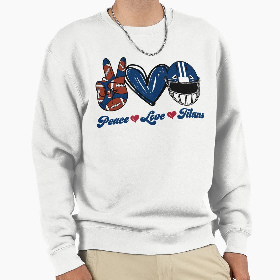 Peace Love Titans Football Team Sweatshirt - Novelty Apparel for Adults - T-Shirt, Sweatshirt, Hoodie